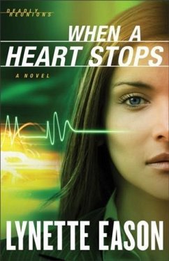 When a Heart Stops (Deadly Reunions Book #2) (eBook, ePUB) - Eason, Lynette