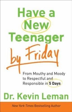 Have a New Teenager by Friday (eBook, ePUB) - Leman, Dr. Kevin