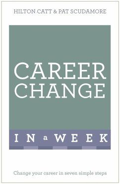 Career Change In A Week (eBook, ePUB) - Scudamore, Pat; Catt, Hilton