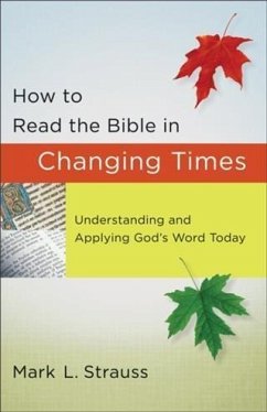 How to Read the Bible in Changing Times (eBook, ePUB) - Strauss, Mark L.