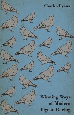 Winning Ways of Modern Pigeon Racing (eBook, ePUB) - Lyons, Charles