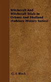 Witchcraft and Witchcraft Trials in Orkney and Shetland (Folklore History Series) (eBook, ePUB)