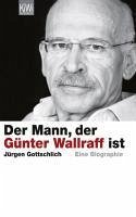 Der Mann, der Günter Wallraff ist (eBook, ePUB) - Gottschlich, Jürgen