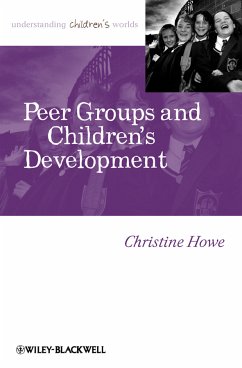 Peer Groups and Children's Development (eBook, PDF) - Howe, Christine