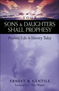 Your Sons and Daughters Shall Prophesy (eBook, ePUB) - Gentile, Ernest B.