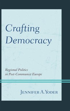 Crafting Democracy (eBook, ePUB) - Yoder, Jennifer A. Crafting Democracy (eBook, ePUB) - Yoder, Jennifer A.