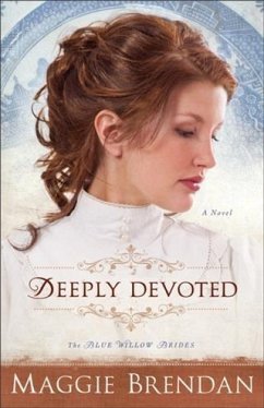 Deeply Devoted (The Blue Willow Brides Book #1) (eBook, ePUB) - Brendan, Maggie