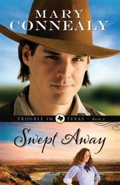 Swept Away (Trouble in Texas Book #1) (eBook, ePUB) - Connealy, Mary