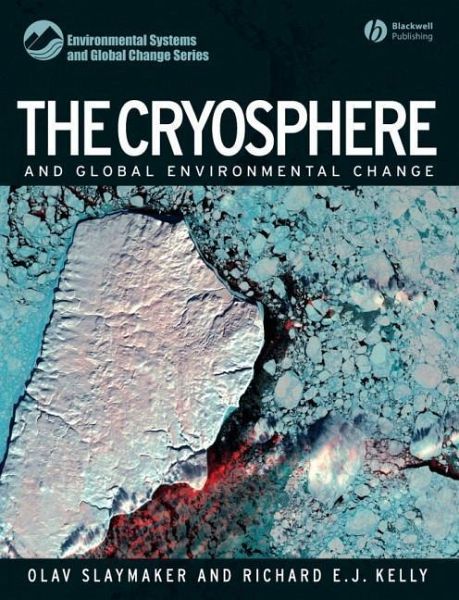 The Cryosphere and Global Environmental Change (eBook, PDF) The Cryosphere and Global Environmental Change (eBook, PDF)