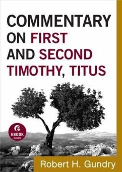 Commentary on First and Second Timothy, Titus (Commentary on the New Testament Book #14) (eBook, ePUB) - Gundry, Robert H.