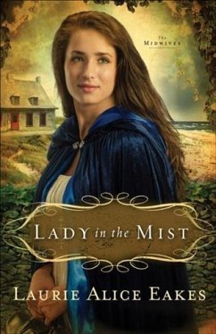 Lady in the Mist (The Midwives Book #1) (eBook, ePUB) - Eakes, Laurie Alice