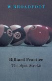 Billiard Practice - The Spot Stroke (eBook, ePUB) Billiard Practice - The Spot Stroke (eBook, ePUB)