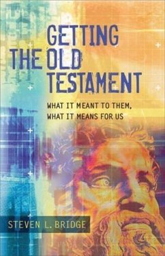 Getting the Old Testament (eBook, ePUB) - Bridge, Steven L.