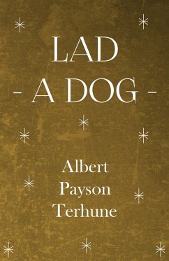 Lad - A Dog (eBook, ePUB) - Terhune, Albert Payson