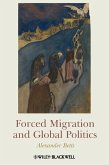 Forced Migration and Global Politics (eBook, PDF)
