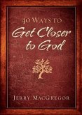 40 Ways to Get Closer to God (eBook, ePUB)