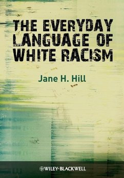 The Everyday Language of White Racism (eBook, PDF) - Hill, Jane H.