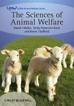 The Sciences of Animal Welfare (eBook, PDF) - Mellor, David; Patterson-Kane, Emily; Stafford, Kevin J.