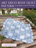Art Deco Rose Quilt Pattern (eBook, ePUB)