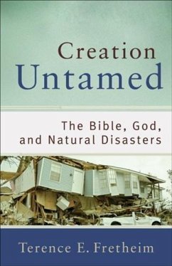 Creation Untamed (Theological Explorations for the Church Catholic) (eBook, ePUB) - Fretheim, Terence E.
