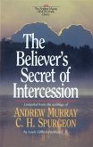 Believer's Secret of Intercession (Andrew Murray Devotional Library) (eBook, ePUB)