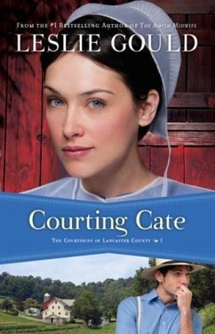 Courting Cate (The Courtships of Lancaster County Book #1) (eBook, ePUB) - Gould, Leslie