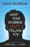 What Your Husband Isn't Telling You (eBook, ePUB)