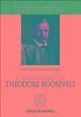 A Companion to Theodore Roosevelt (eBook, ePUB)