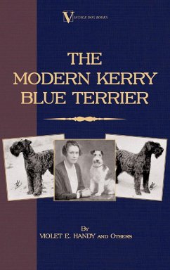 The Modern Kerry Blue Terrier (A Vintage Dog Books Breed Classic) (eBook, ePUB) - Handy, Violet E.
