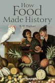 How Food Made History (eBook, ePUB)