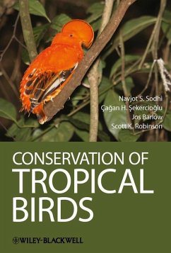 Conservation of Tropical Birds (eBook, PDF) - Sodhi, Navjot S.; Sekercioglu, Cagan H; Barlow, Jos; Robinson, Scott