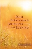 Quiet Reflections for Morning and Evening (eBook, ePUB)