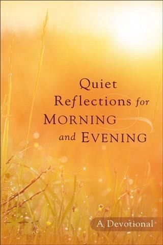 Quiet Reflections for Morning and Evening (eBook, ePUB) Quiet Reflections for Morning and Evening (eBook, ePUB)