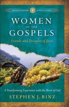 Women of the Gospels (Ancient-Future Bible Study: Experience Scripture through Lectio Divina) (eBook, ePUB) - Binz, Stephen J.