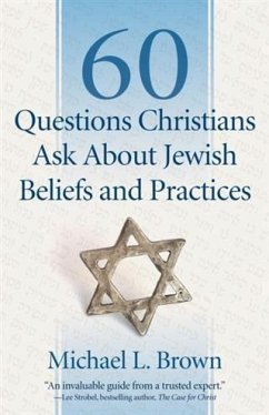 60 Questions Christians Ask About Jewish Beliefs and Practices (eBook, ePUB) - Brown, Michael L.
