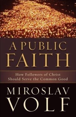 Public Faith (eBook, ePUB) - Volf, Miroslav