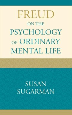 Freud on the Psychology of Ordinary Mental Life (eBook, ePUB) - Sugarman, Susan
