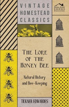 The Lore of the Honey Bee - Natural History and Bee-Keeping (eBook, ePUB) - Edwardes, Tickner