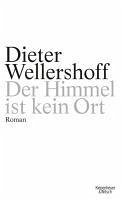 Der Himmel ist kein Ort (eBook, ePUB) - Wellershoff, Dieter