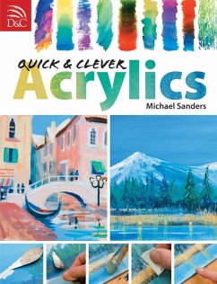 Quick & Clever Acrylics (eBook, ePUB) - Sanders, Mike