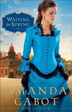 Waiting for Spring (Westward Winds Book #2) (eBook, ePUB) - Cabot, Amanda