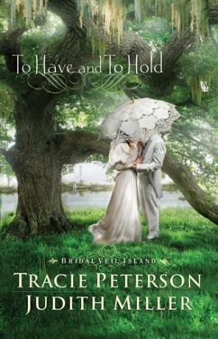 To Have and To Hold (Bridal Veil Island Book #1) (eBook, ePUB) - Peterson, Tracie