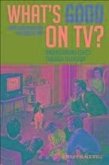 What's Good on TV? (eBook, ePUB)
