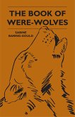 The Book Of Were-Wolves (eBook, ePUB)