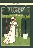 Floral Fantasy - In an Old English Garden - Illustrated by Walter Crane (eBook, ePUB) Floral Fantasy - In an Old English Garden - Illustrated by Walter Crane (eBook, ePUB)