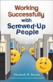 Working Successfully with Screwed-Up People (eBook, ePUB)