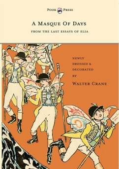 A Masque of Days - From the Last Essays of Elia - Newly Dressed and Decorated by Walter Crane (eBook, ePUB)