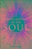 A Brief History of the Soul (eBook, ePUB)