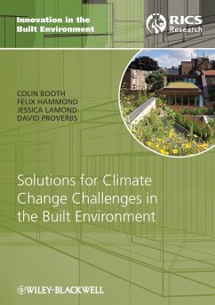 Solutions for Climate Change Challenges in the Built Environment (eBook, ePUB) - Booth, Colin A.; Hammond, Felix N.; Lamond, Jessica; Proverbs, David G.