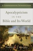 Apocalypticism in the Bible and Its World (eBook, ePUB)